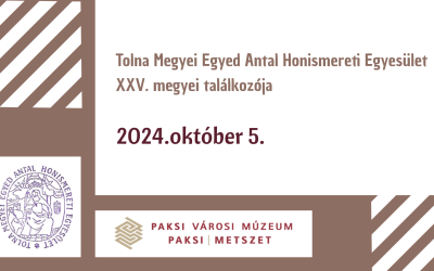 Tolna Megyei Egyed Antal Honismereti Egyesület XXV. megyei találkozója -2024.10.05.